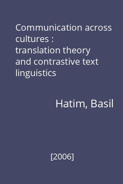 Communication across cultures : translation theory and contrastive text linguistics