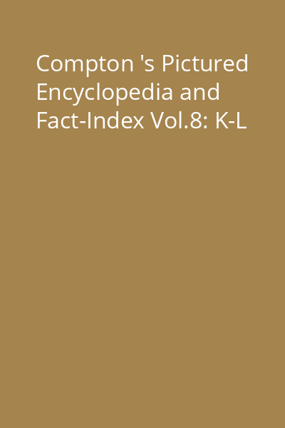 Compton 's Pictured Encyclopedia and Fact-Index Vol.8: K-L