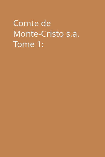 Comte de Monte-Cristo s.a. Tome 1:
