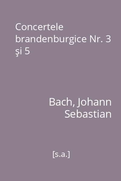 Concertele brandenburgice Nr. 3 şi 5