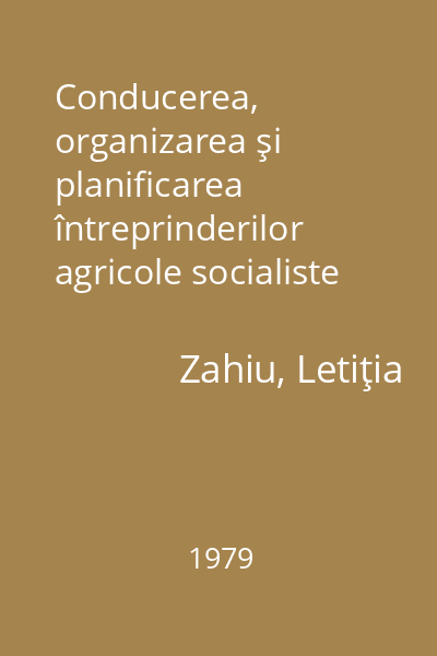 Conducerea, organizarea şi planificarea întreprinderilor agricole socialiste