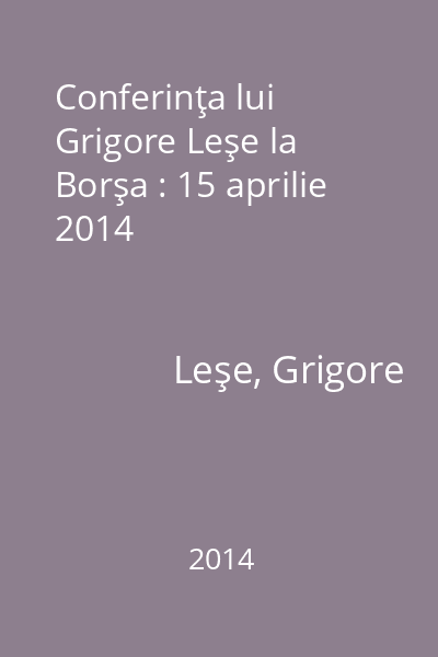 Conferinţa lui Grigore Leşe la Borşa : 15 aprilie 2014