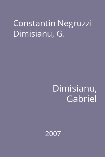 Constantin Negruzzi Dimisianu, G.
