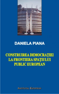 Construirea democraţiei : la frontiera spaţiului public european