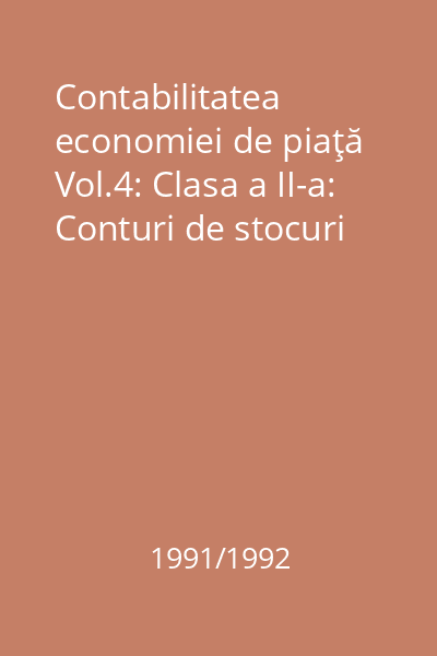 Contabilitatea economiei de piaţă Vol.4: Clasa a II-a: Conturi de stocuri