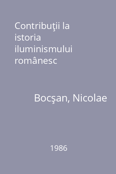 Contribuţii la istoria iluminismului românesc