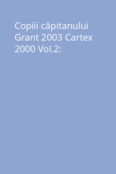 Copiii căpitanului Grant 2003 Cartex 2000 Vol.2: