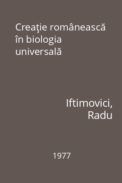 Creaţie românească în biologia universală