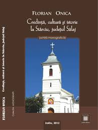 Credinţă, cultură şi istorie la Stârciu, judeţul Sălaj : (schiţă monografică)