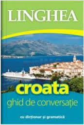 Croata : ghid de conversaţie