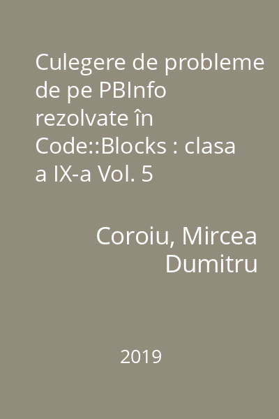 Culegere de probleme de pe PBInfo rezolvate în Code::Blocks : clasa a IX-a Vol. 5