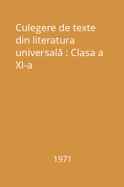 Culegere de texte din literatura universală : Clasa a XI-a