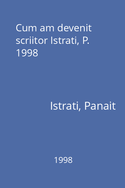Cum am devenit scriitor Istrati, P. 1998