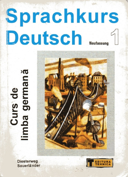 Curs de limba germană = Sprachkurs Deutsch : Manual pentru adulţi = Unterrichtswerk für Erwachsene 1999-2002 2 Vol.1: