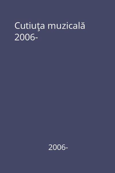 Cutiuţa muzicală 2006-