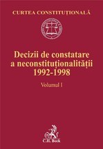 Decizii de constatare a neconstituționalității Vol. 1 : 1992-1998