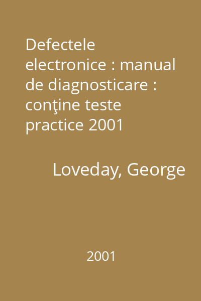 Defectele electronice : manual de diagnosticare : conţine teste practice 2001