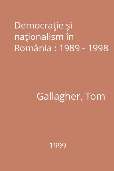 Democraţie şi naţionalism în România : 1989 - 1998