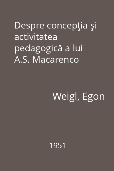 Despre concepţia şi activitatea pedagogică a lui A.S. Macarenco