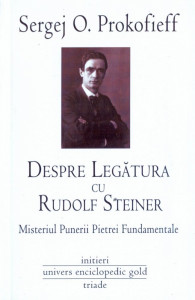 Despre legătura cu Rudolf Steiner : misteriul punerii Pietrei Fundamentale
