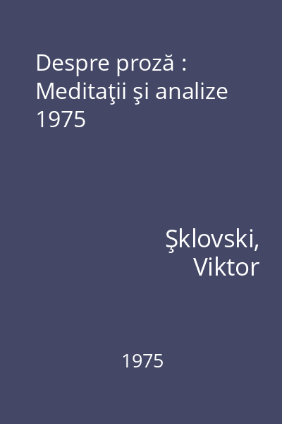Despre proză : Meditaţii şi analize 1975