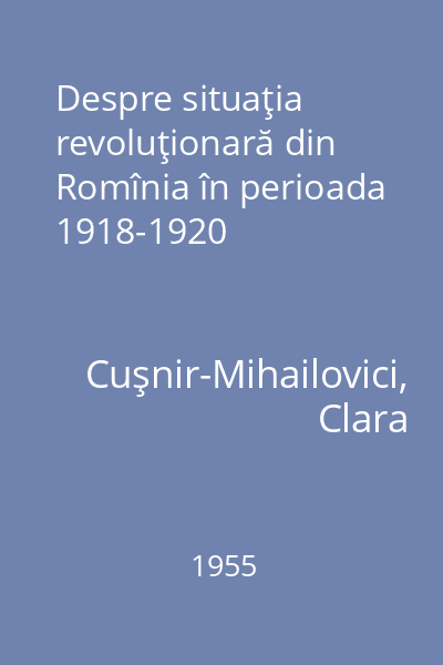 Despre situaţia revoluţionară din Romînia în perioada 1918-1920