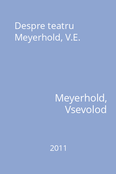 Despre teatru Meyerhold, V.E.