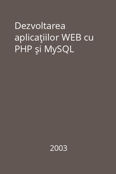 Dezvoltarea aplicaţiilor WEB cu PHP şi MySQL