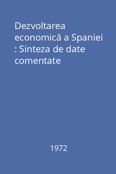 Dezvoltarea economică a Spaniei : Sinteza de date comentate