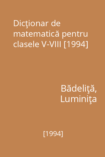 Dicţionar de matematică pentru clasele V-VIII [1994]