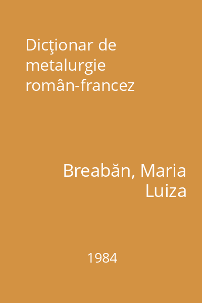 Dicţionar de metalurgie român-francez