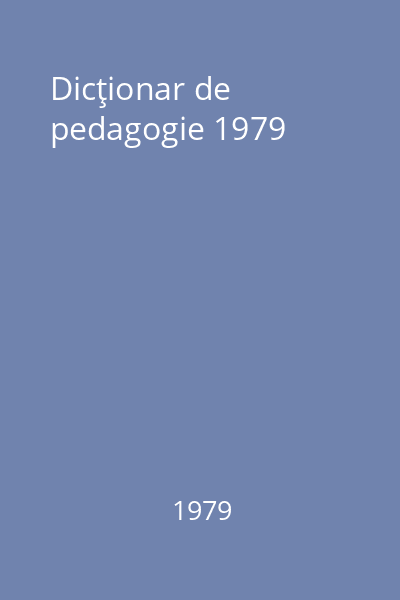 Dicţionar de pedagogie 1979