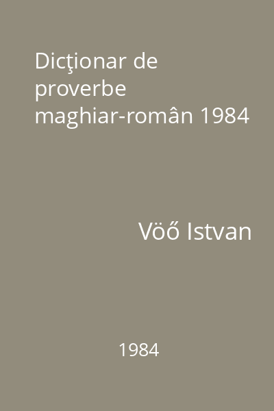 Dicţionar de proverbe maghiar-român 1984