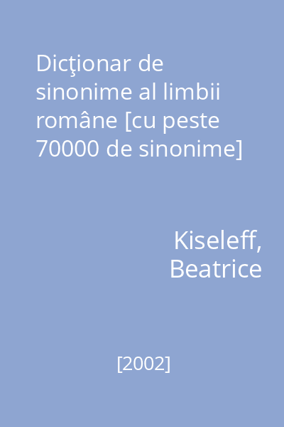 Dicţionar de sinonime al limbii române [cu peste 70000 de sinonime]