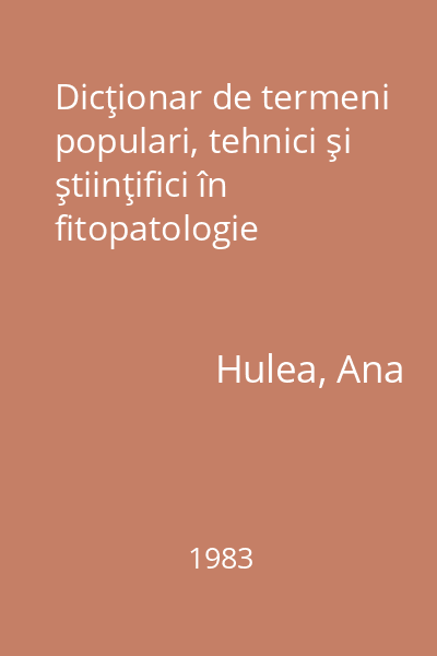 Dicţionar de termeni populari, tehnici şi ştiinţifici în fitopatologie