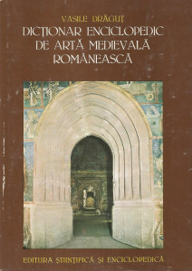 Dicţionar enciclopedic de artă medievală românească