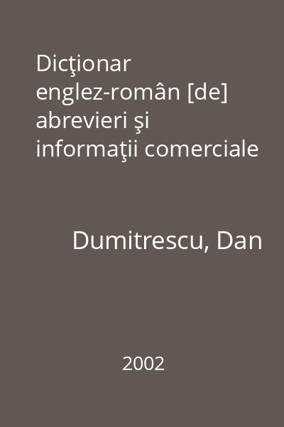 Dicţionar englez-român [de] abrevieri şi informaţii comerciale