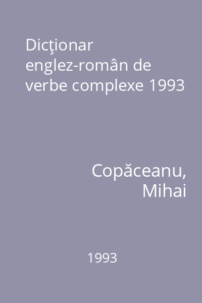 Dicţionar englez-român de verbe complexe 1993