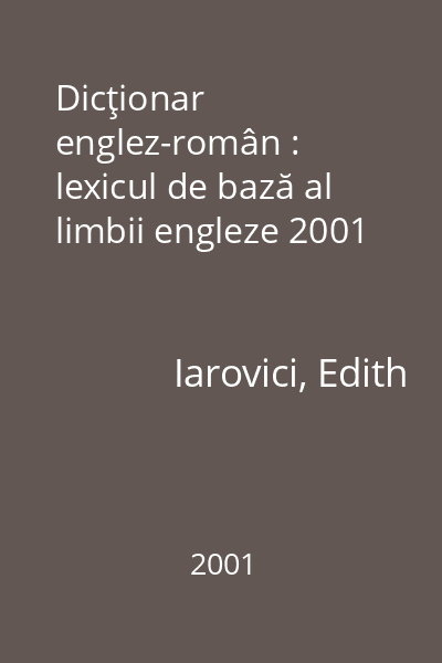 Dicţionar englez-român : lexicul de bază al limbii engleze 2001