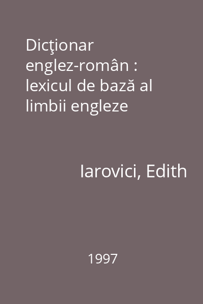Dicţionar englez-român : lexicul de bază al limbii engleze