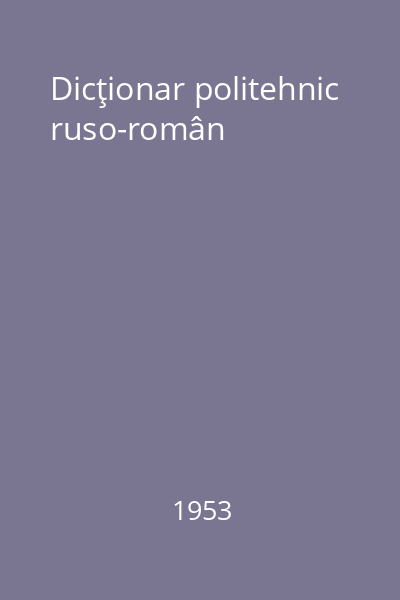 Dicţionar politehnic ruso-român