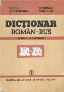 Dicţionar român-rus : Termeni şi sintagme din domeniile: economic, comercial, financiar, politic, diplomatic, juridic, social-cultural