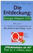 Die Entdeckung: Energie - Vitamin Q10 : alles über die natürliche Energiequelle für Herz, Kreislauf und Leistung - ab 40