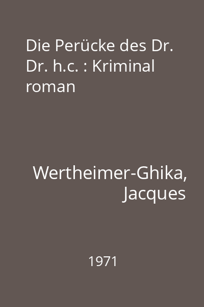 Die Perücke des Dr. Dr. h.c. : Kriminal roman