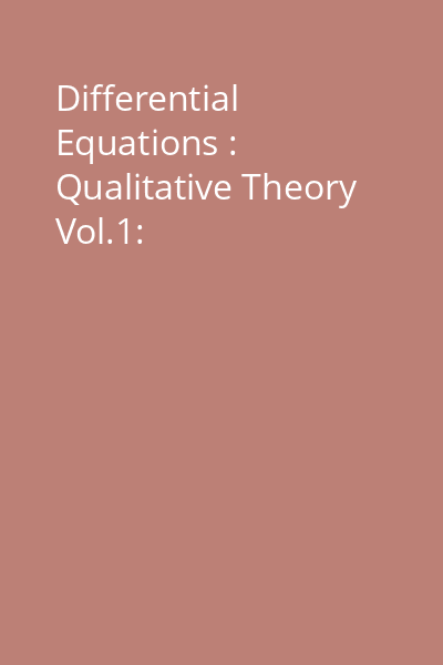 Differential Equations : Qualitative Theory Vol.1: