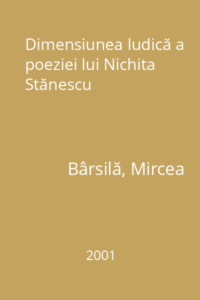 Dimensiunea ludică a poeziei lui Nichita Stănescu