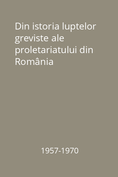 Din istoria luptelor greviste ale proletariatului din România