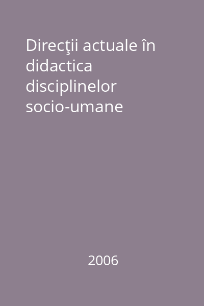 Direcţii actuale în didactica disciplinelor socio-umane