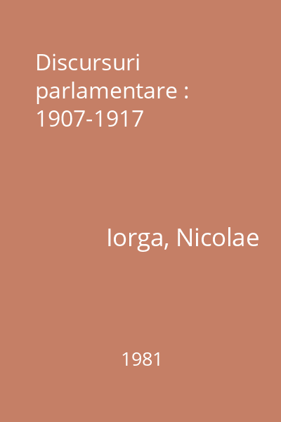 Discursuri parlamentare : 1907-1917