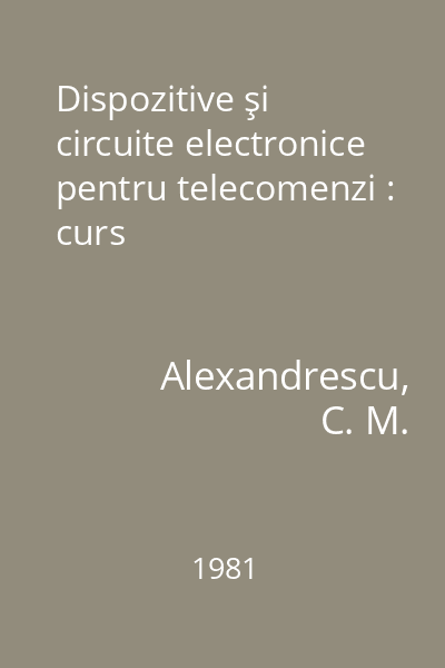 Dispozitive şi circuite electronice pentru telecomenzi : curs